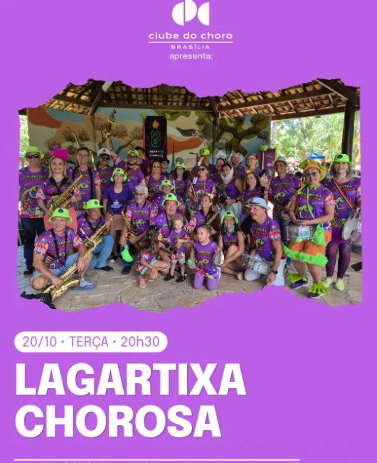 Arte de divulgação de LAGARTIXA CHOROSA, no Clube do Choro de Brasília